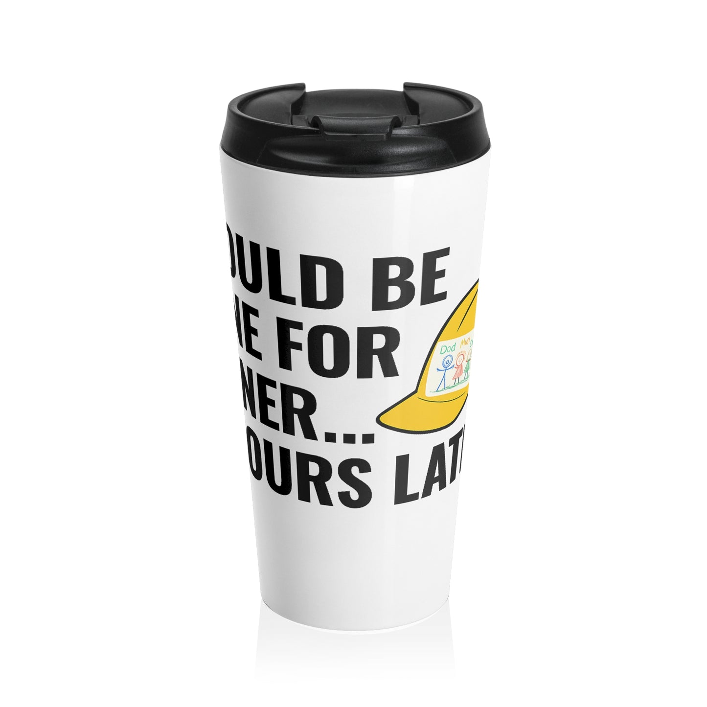 Should Be Done for Dinner… 6 Hours Later – Jobsite Thermal Mug